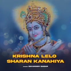 Krishna Lelo Sharan Kanahiya